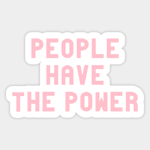 People Have The Power, pink Sticker by Perezzzoso